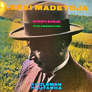 Leevi Madetoja - Syksy-Sarja / Viulusonatiini / Kuoleman Puutarha