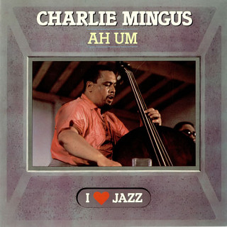 Charles Mingus - Ah Um