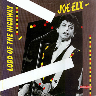 Joe Ely - Lord Of The Highway
