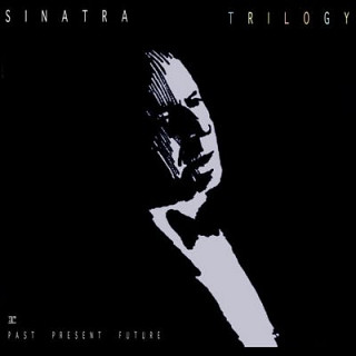 Frank Sinatra - Trilogy: Past, Present & Future