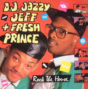 DJ Jazzy Jeff & The Fresh Prince - Rock The House