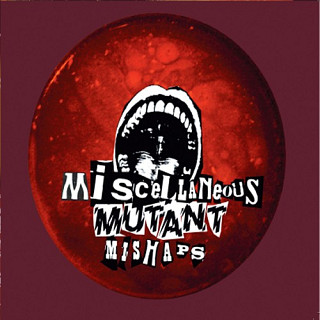 Dom Thomas - Miscellaneous Mutant Mishaps