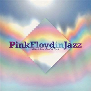 Various Artists - Pink Floyd In Jazz - A Jazz Tribute Of Pink Floyd