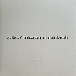 Architects (2) - The Classic Symptoms Of A Broken Spirit