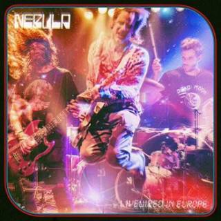 Nebula (3) - Livewired In Europe
