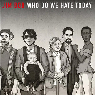 Jim Bob (2) - Who Do We Hate Today