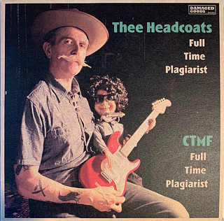 Thee Headcoats - Full Time Plagiarist / Full Time Plagiarist