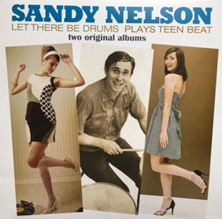 Sandy Nelson - Let There Be Drums + Plays Teen Beat