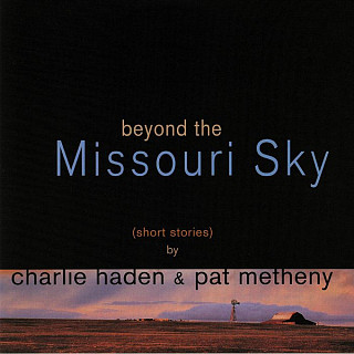 Charlie Haden - Beyond The Missouri Sky (Short Stories)