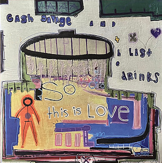 Cash Savage And The Last Drinks - So This Is Love