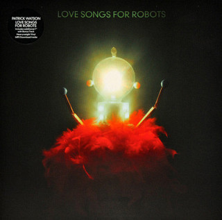 Patrick Watson (2) - Love Songs For Robots
