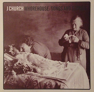 J Church - Whorehouse: Songs And Stories