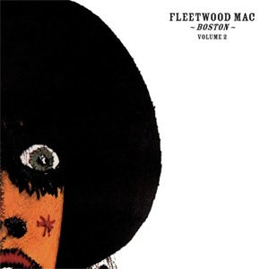 Fleetwood Mac - Boston - Volume 2