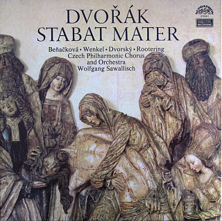 Dvořák, Beňačková, Wenkel, Dvorský, Rootering, Czech Philharmonic Chorus and Orchestra, Wolfgang Sawallisch - Stabat Mater