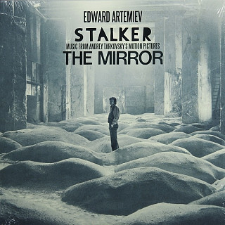 Edward Artemiev - Stalker / The Mirror - Music From Andrey Tarkovsky's Motion Pictures