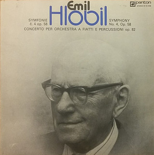 Emil Hlobil - Symfonie Č. 4 Op. 58 / Concerto Per Orchestra A Fiatti E Percussioni Op. 82