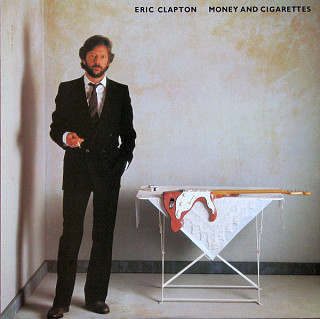 Eric Clapton -  Money And Cigarettes