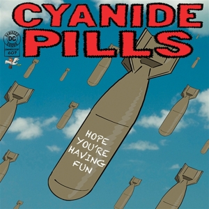 Cyanide Pills - 7-Hope You're Having Fun