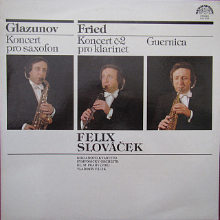 Felix Slováček - Glazunov - Koncert pro saxofon / Fried - Koncert č. 2 pro klarinet / Guernica