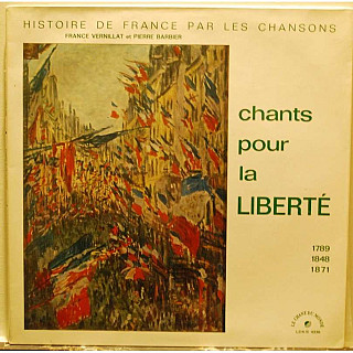 France Vernillat et Pierre Barbier - Chants Pour la Liberte: Historie de France par les Chansons