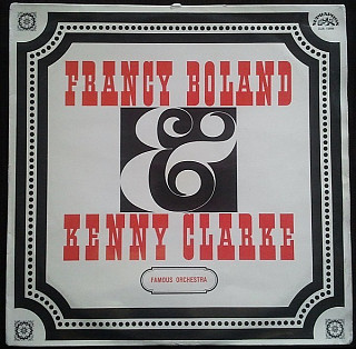 Francy Boland & Kenny Clarke Big Band - Francy Boland & Kenny Clarke Famous Orchestra