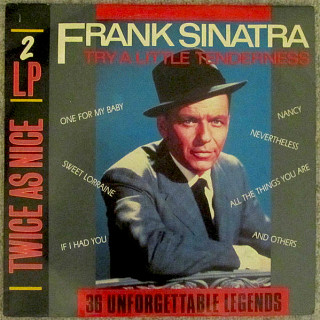 Frank Sinatra - Try A Little Tenderness - 36 Unforgettable Legends