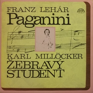 Franz Lehár / Karl Millöcker - Paganini / Žebravý student
