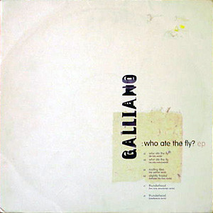 Galliano - Who Ate The Fly?