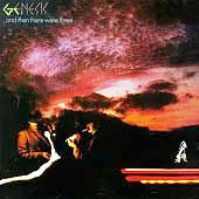 Genesis - ...and then there were three...