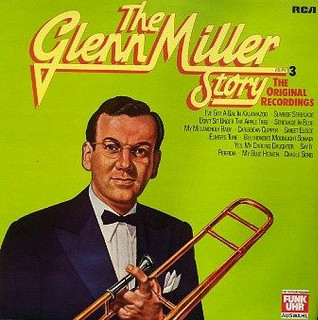 Glenn Miller - The Glenn Miller Story Volume 3