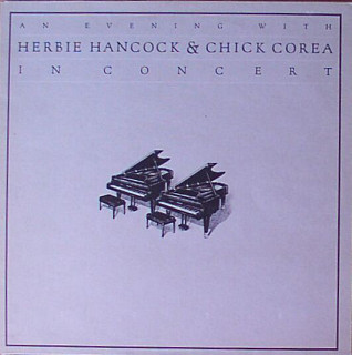 Herbie Hancock & Chick Corea - An Evening With Herbie Hancock & Chick Corea In Concert