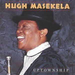 Hugh Masekela - Uptownship