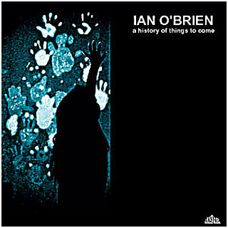 Ian O'Brien - A History Of Things To Come