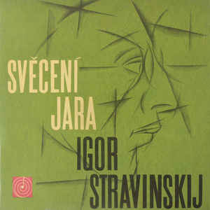Igor Stravinskij - Svěcení Jara