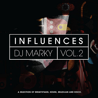DJ Marky - Influences Vol. 2 (A Selection Of Drum 'N' Bass, House, Brazilian & Disco)