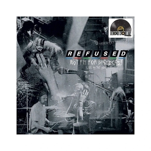 Refused - Not Fit For Broadcasting - Live At the Bbc