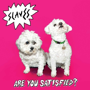 Slaves - Are You Satisfied?