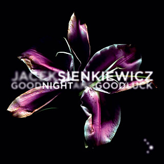 Jacek Sienkiewicz - Good Night And Good Luck