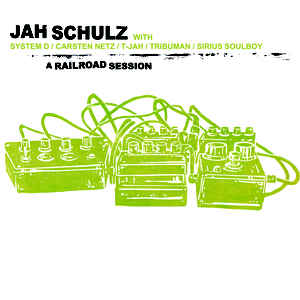 Jah Schulz With System D, Tribuman, Sirius Soulboy, Carsten Netz - A Railroad Session