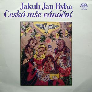 Jakub Jan Ryba - Česká Mše Vánoční