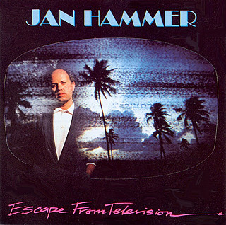 Jan Hammer - Escape From Television