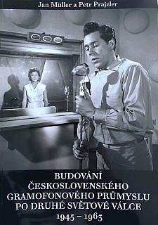 Jan Muller, Petr Prajzer - Budování československého gramofonového průmyslu 1945-1963