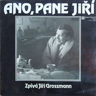 Jiří Grossmann - Ano, pane Jiří