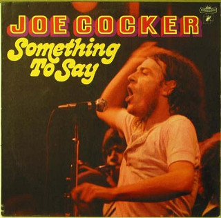 Joe Cocker - Something To Say