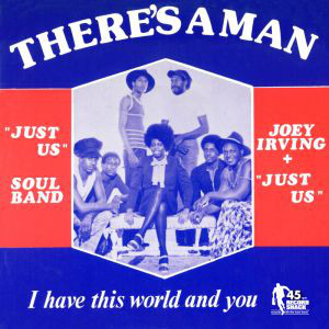 Joey Irving - There's A Man / I Have This World And You