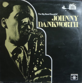 Johnny Dankworth - The Big Band Sound Of Johnny Dankworth