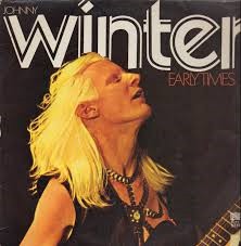 Johnny Winter - Early Times