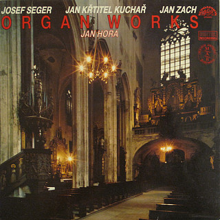 Josef Seger / Jan Křtitel Kuchař / Jan Zach - Jan Hora - Organ Works