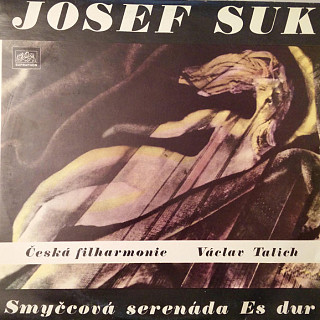 Josef Suk / Česká Filharmonie, Václav Talich - Smyčcová serenáde Es dur