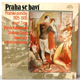 Josef Zíma, Vlasta Kahovcová, Svatava Černá... - Praha se baví - Pražské písničky 1925 až 1935